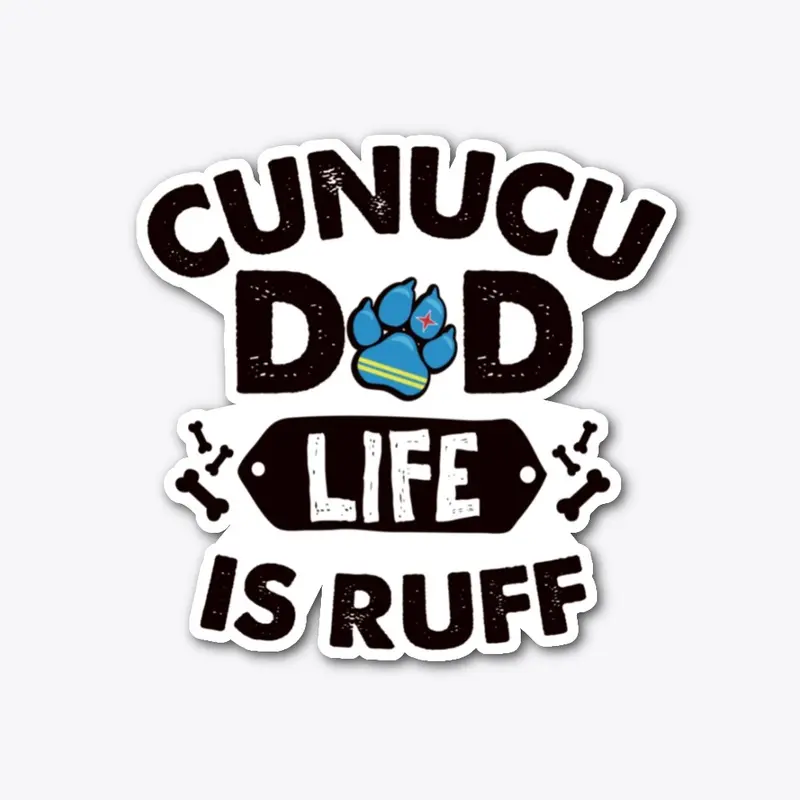 CUNUCU DAD LIFE IS RUFF - Black Letters