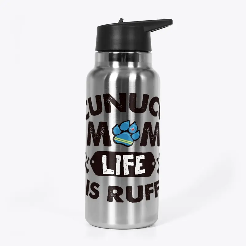 CUNUCU MOM LIFE IS RUFF - Black Letters