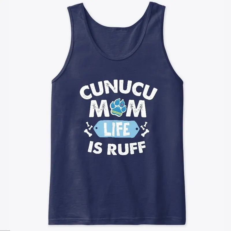 CUNUCU MOM LIFE IS RUFF - White Letters