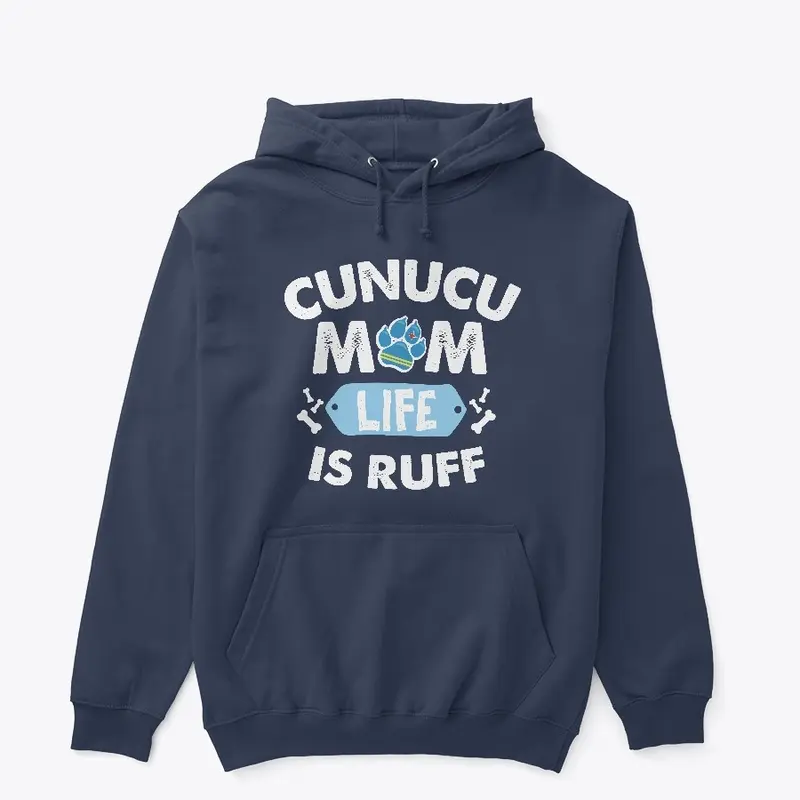 CUNUCU MOM LIFE IS RUFF - White Letters