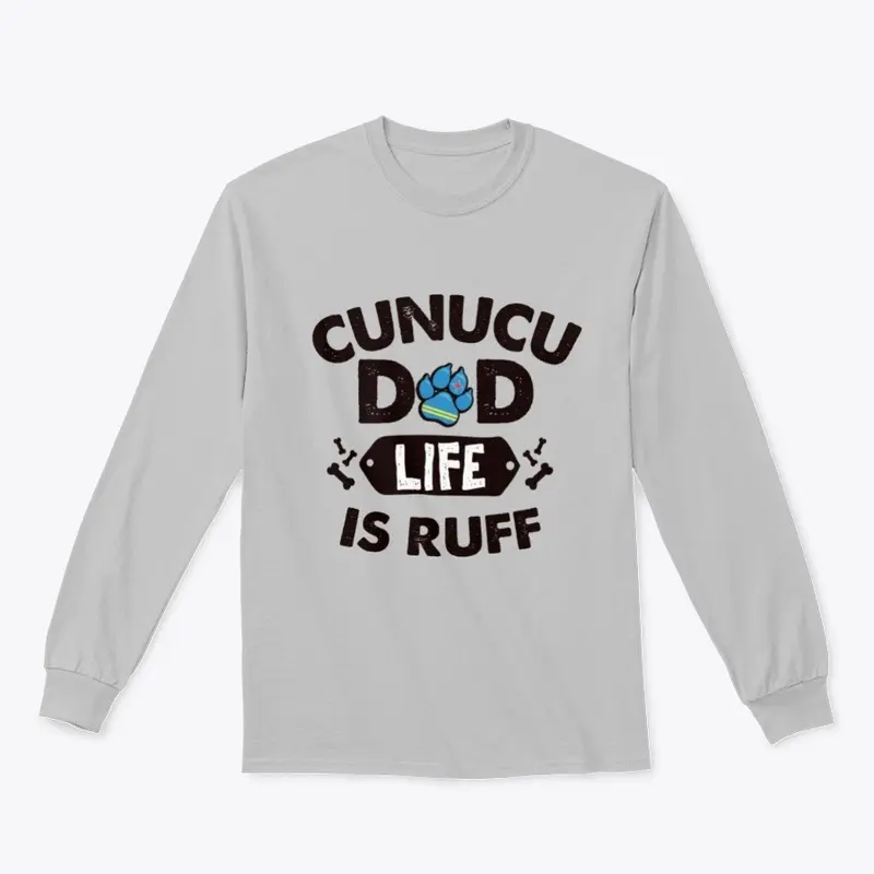 CUNUCU DAD LIFE IS RUFF - Black Letters