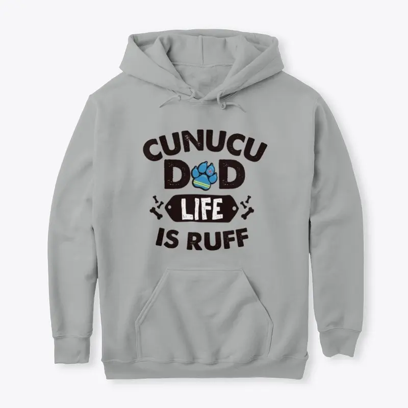 CUNUCU DAD LIFE IS RUFF - Black Letters