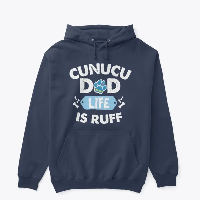 CUNUCU DAD LIFE IS RUFF - White Letters