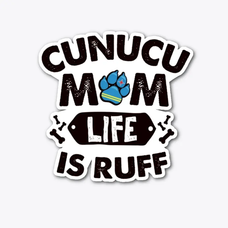 CUNUCU MOM LIFE IS RUFF - Black Letters