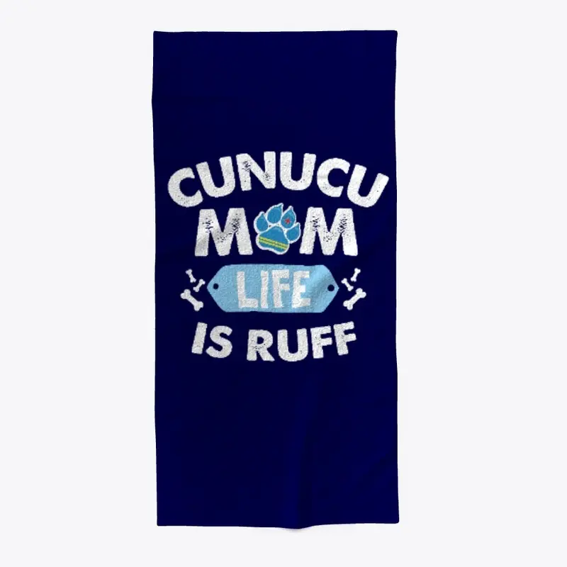 CUNUCU MOM LIFE IS RUFF - White Letters