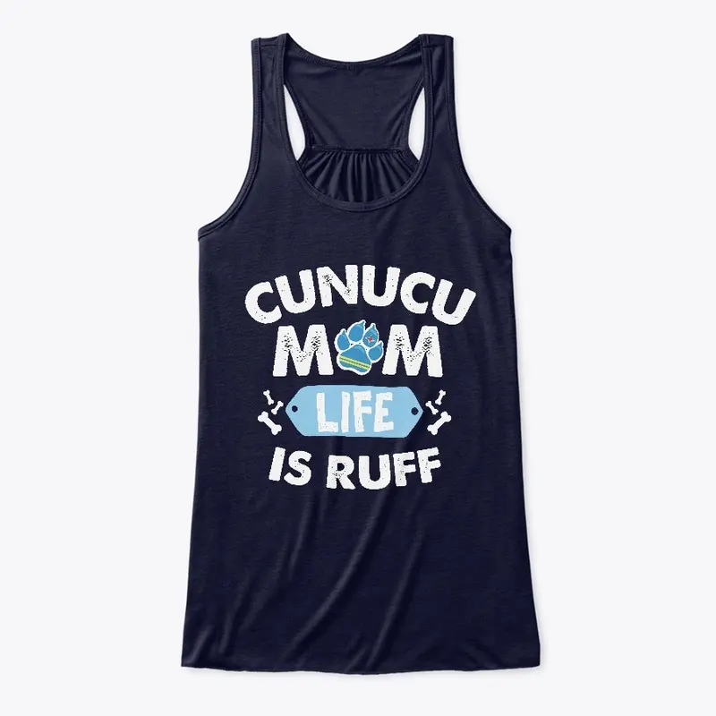 CUNUCU MOM LIFE IS RUFF - White Letters